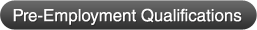 Pre-Employment Qualifications